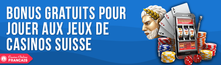 bonus gratuits pour jouer aux jeux de casinos suisses