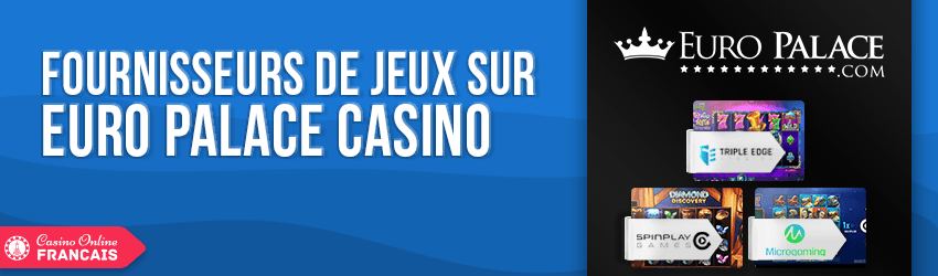 fournisseurs de jeux sur euro palace casino