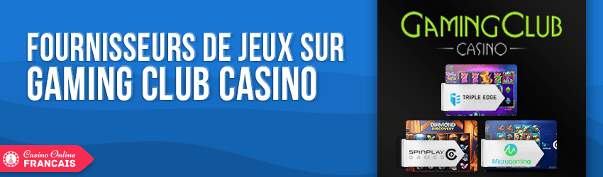 fournisseurs de jeux sur gaming club casino